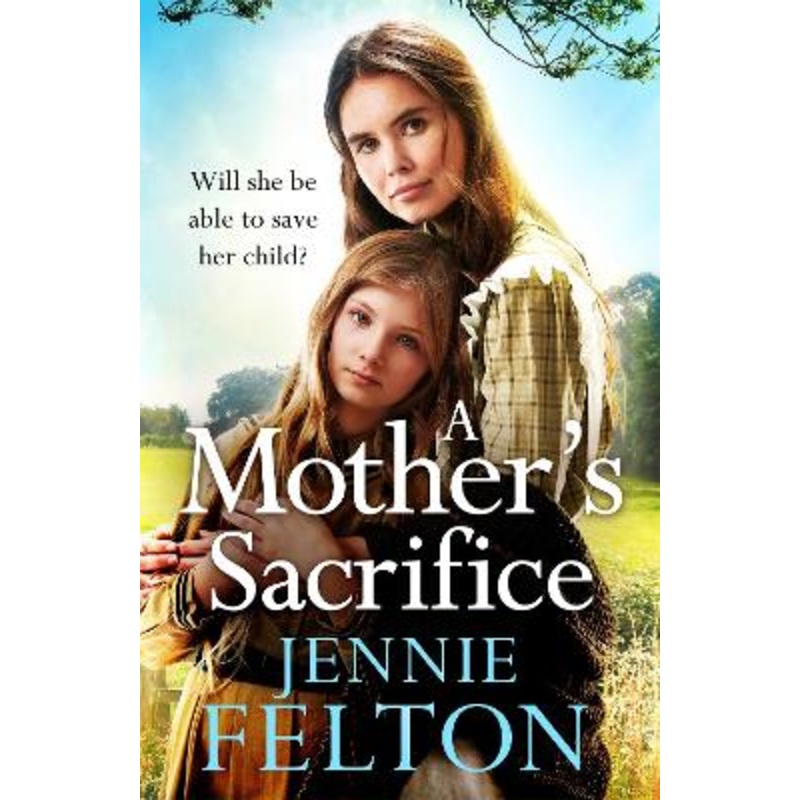 A Mother's Sacrifice: The most moving and page-turning saga you'll
