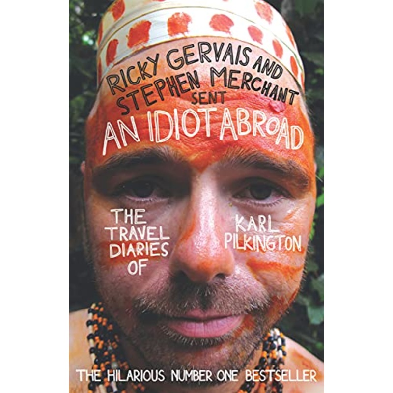 An Idiot Abroad: The Travel Diaries of Karl Pilkington