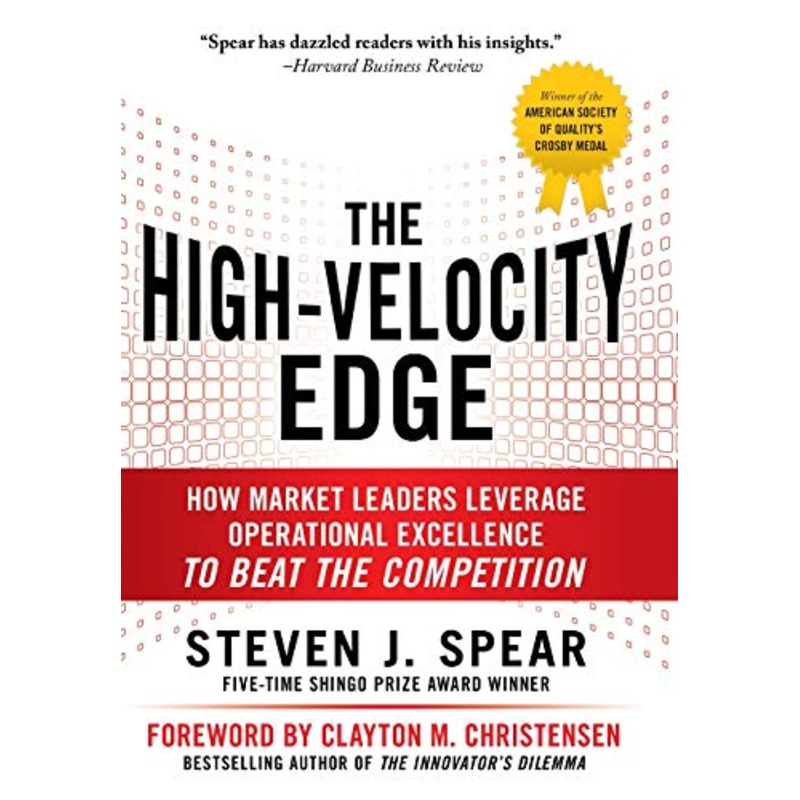 The High-Velocity Edge: How Market Leaders Leverage Operational Excellence to Beat the Competition