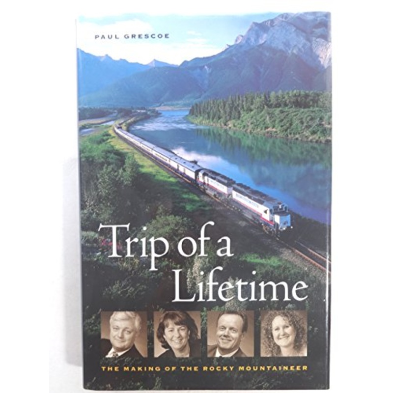 Trip of a Lifetime: The Making of the Rocky Mountaineer