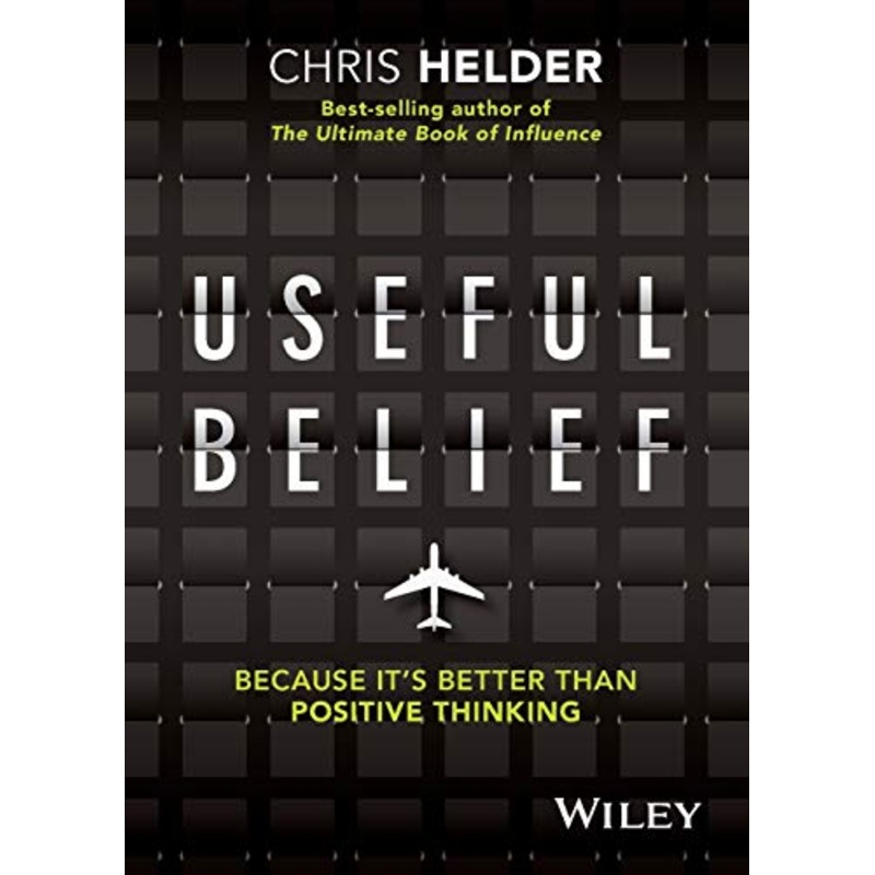 Useful Belief: Because It's Better Than Positive Thinking