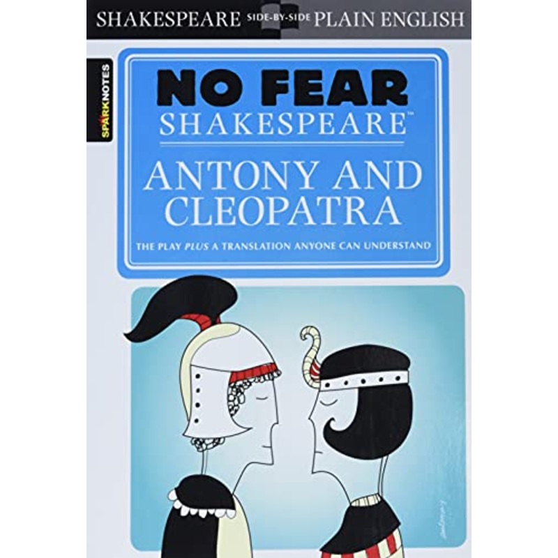 Antony & Cleopatra: No Fear Shakespeare Side-by-Side Plain English