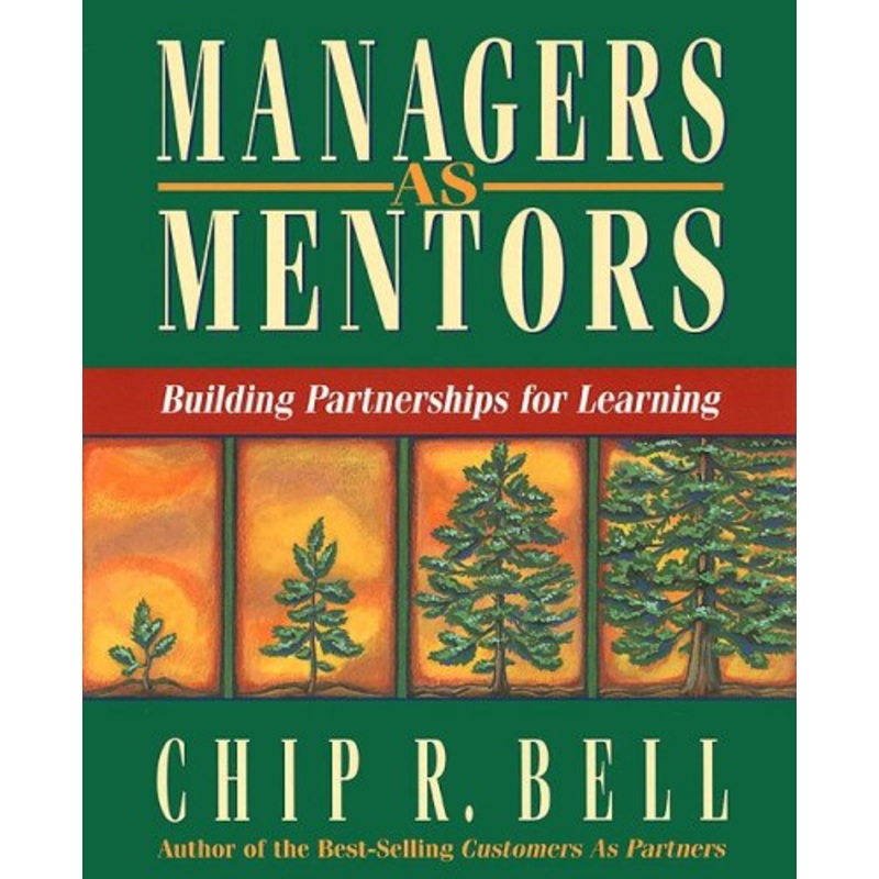 Managers as Mentors: Building Partnerships for Learning