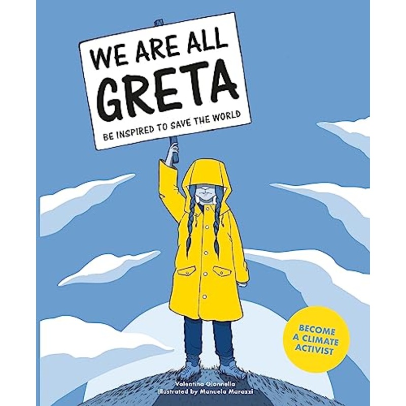 We Are All Greta: Be Inspired to Save the World