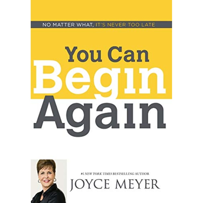 You Can Begin Again: No Matter What, It's Never Too Late