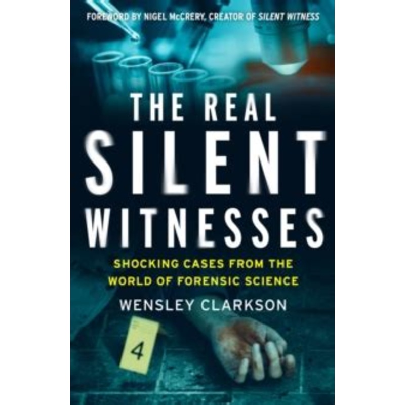 The Real Silent Witnesses: Shocking cases from the World of Forensic Science
