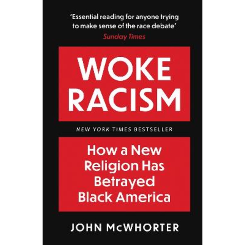 Woke Racism: How a New Religion has Betrayed Black America