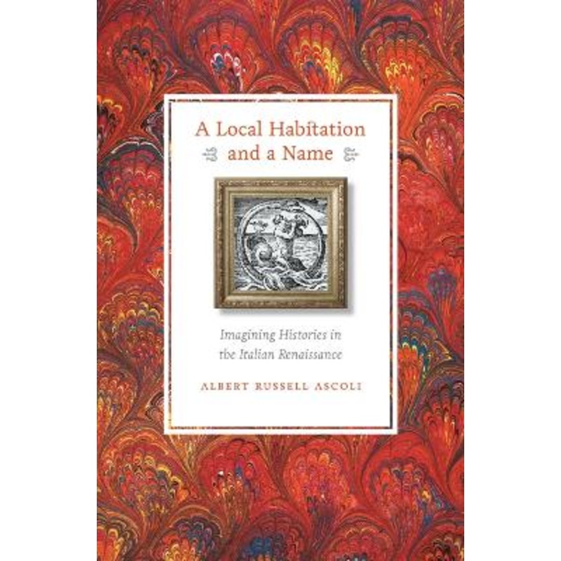 A Local Habitation and a Name: Imagining Histories in the Italian