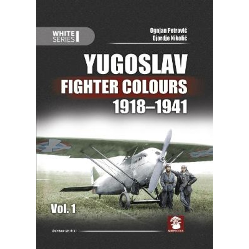 Yugoslav Fighter Colours 1918-1941. Volume 1