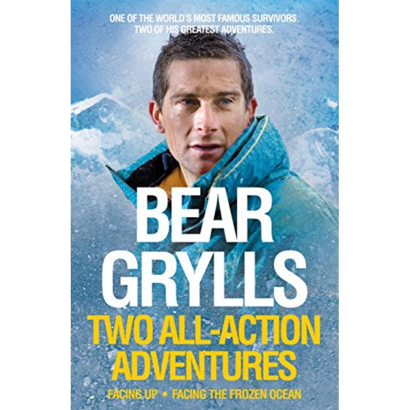 Bear Grylls: Two All-Action Adventures: Facing Up - Facing the Frozen Ocean