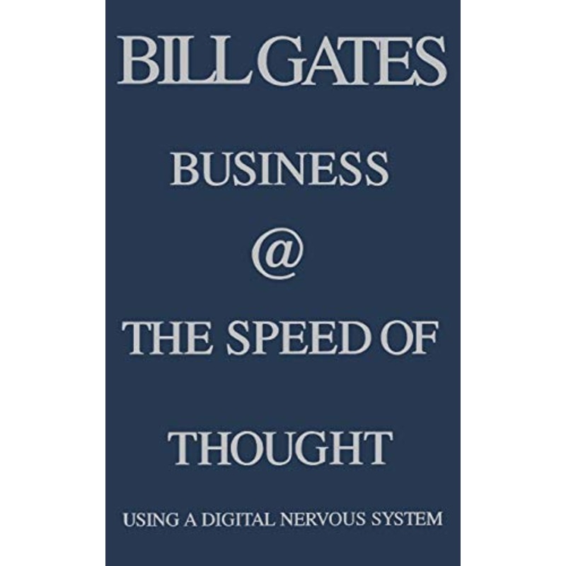 Business at the Speed of Thought: Using a Digital Nervous System
