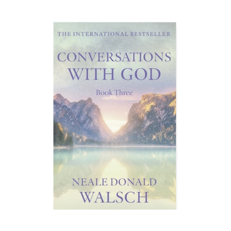 Conversations with God - Book 3: An uncommon dialogue