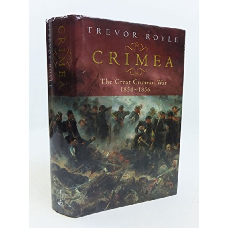 Crimea: The Great Crimean War 1854-1856