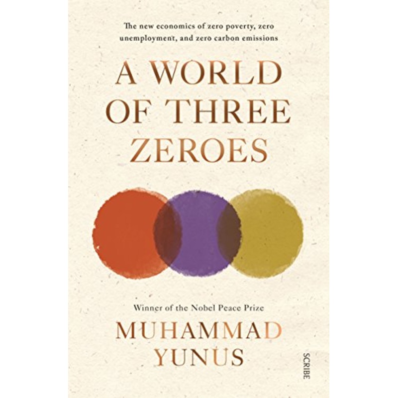 A World of Three Zeroes: The New Economics of Zero Poverty, Zero Unemployment, and Zero Carbon Emissions