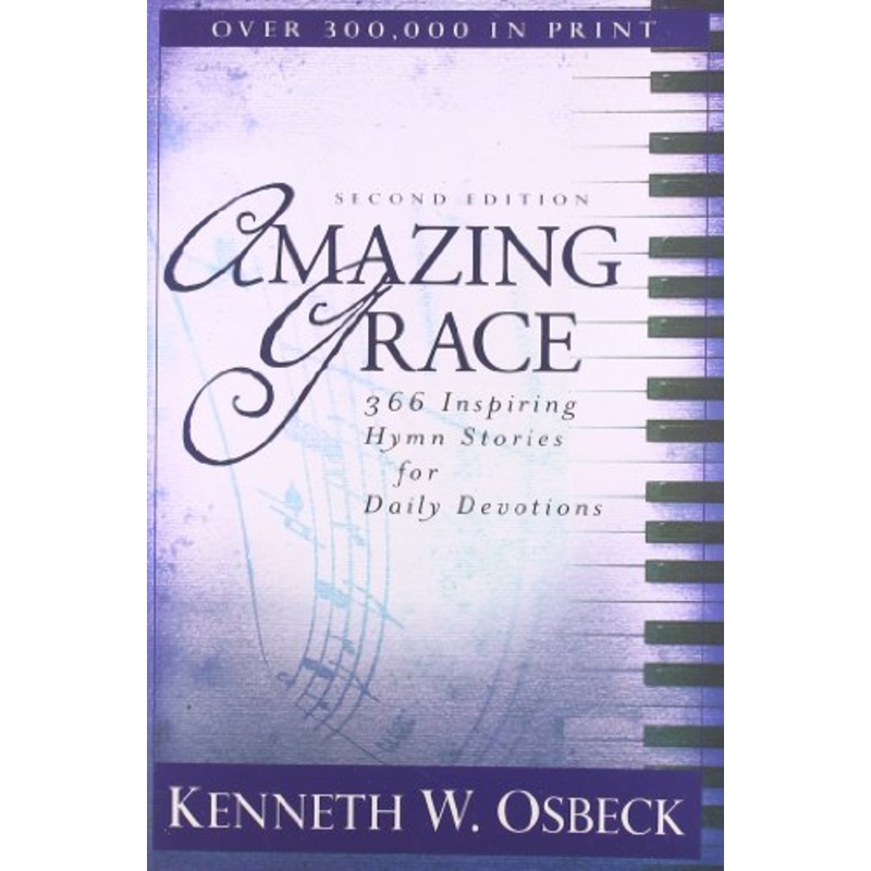 Amazing Grace - 366 Inspiring Hymn Stories for Daily Devotions