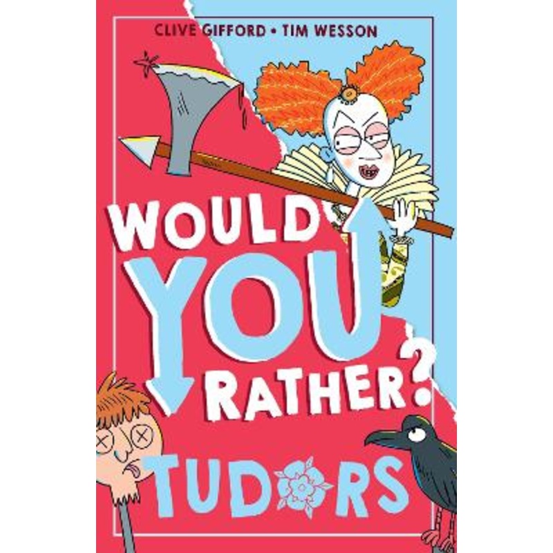Would You Rather? Tudors (Would You Rather?, Book 5)
