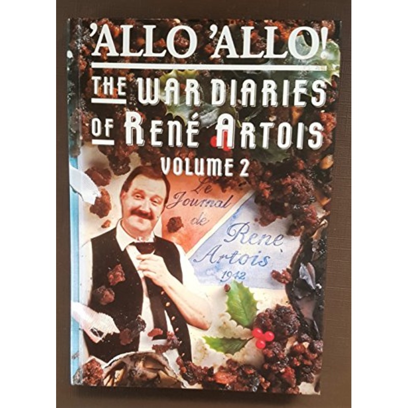 "'Allo 'Allo": The War Diaries of Rene Artois: v. 2