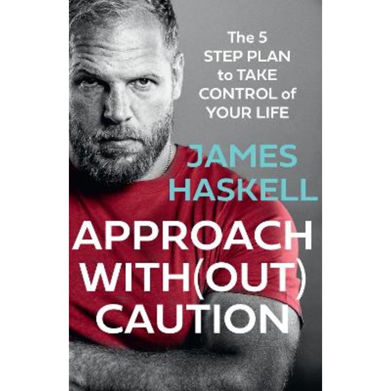 Approach Without Caution: The 5-Step Plan to Take Control of Your Life