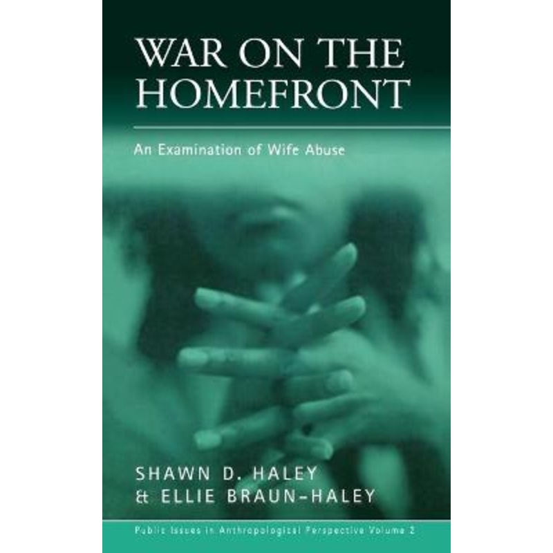 War on the Homefront: An Examination of Wife Abuse