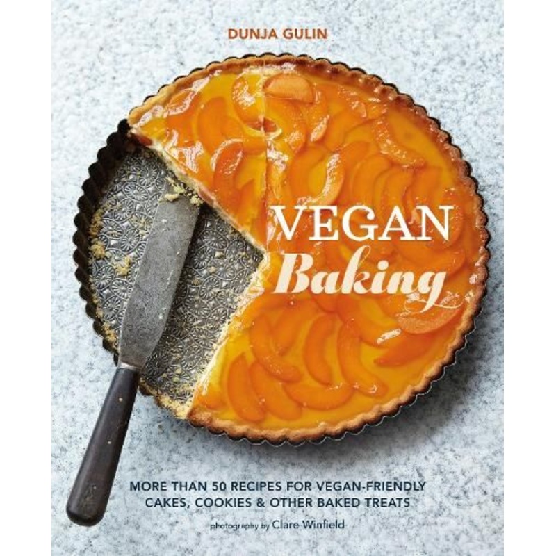 Vegan Baking: More Than 50 Recipes for Vegan-Friendly Cakes, Cookies & Other Baked Treats
