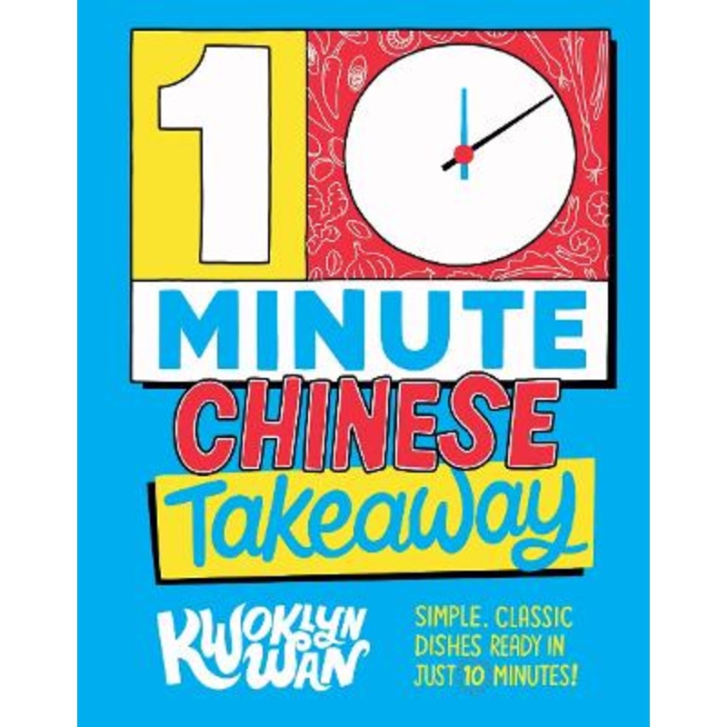 10-Minute Chinese Takeaway: Simple, Classic Dishes Ready in Just 10