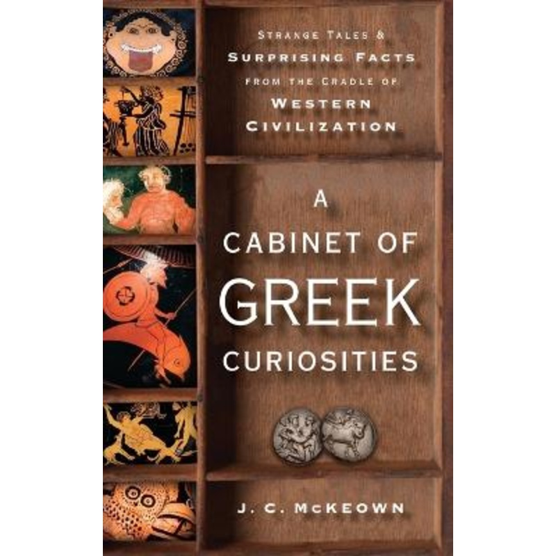 A Cabinet of Greek Curiosities: Strange Tales and Surprising Facts