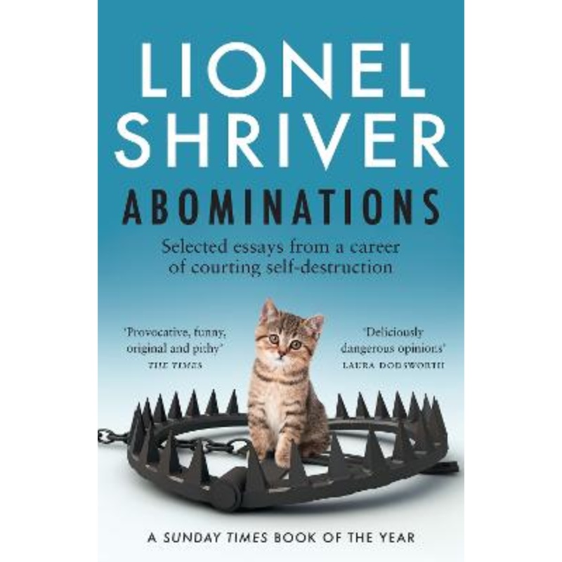 Abominations: Selected essays from a career of courting self-