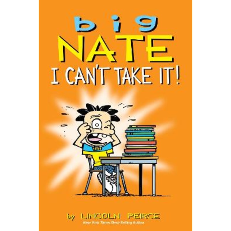 Big Nate: I Can't Take It!: Volume 7