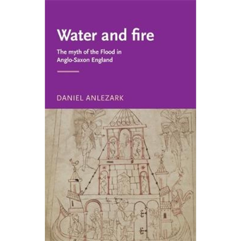 Water and Fire: The Myth of the Flood in Anglo-Saxon England