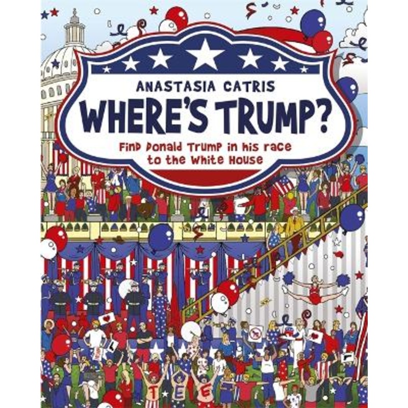 Where's Trump?: Find Donald Trump in his race to the White House