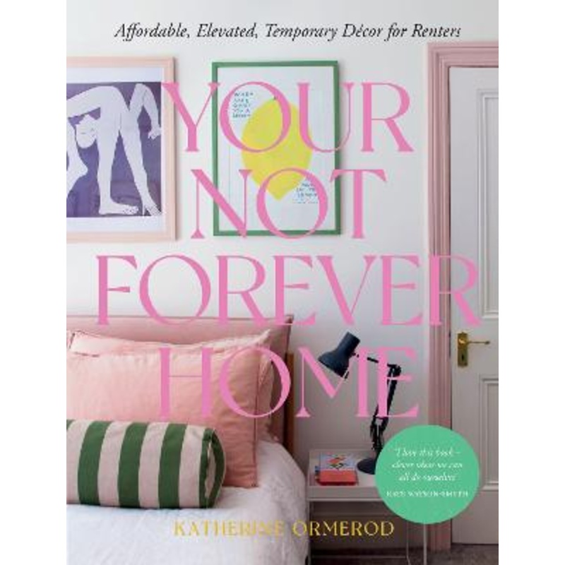 Your Not Forever Home: Affordable, Elevated, Temporary Decor for