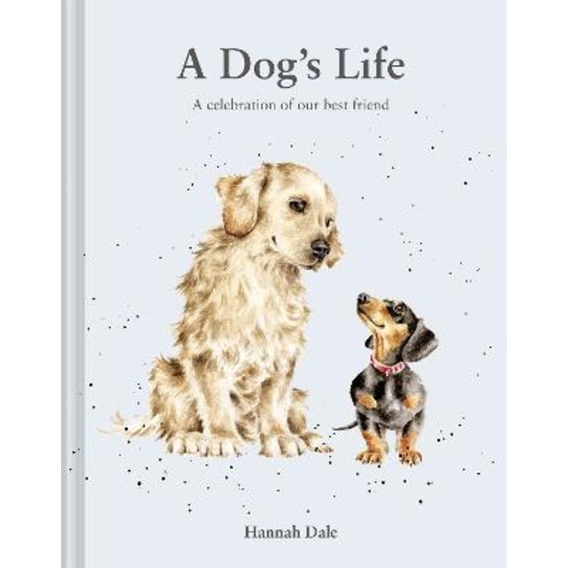 A Dog's Life: A celebration of our best friend: Volume 3
