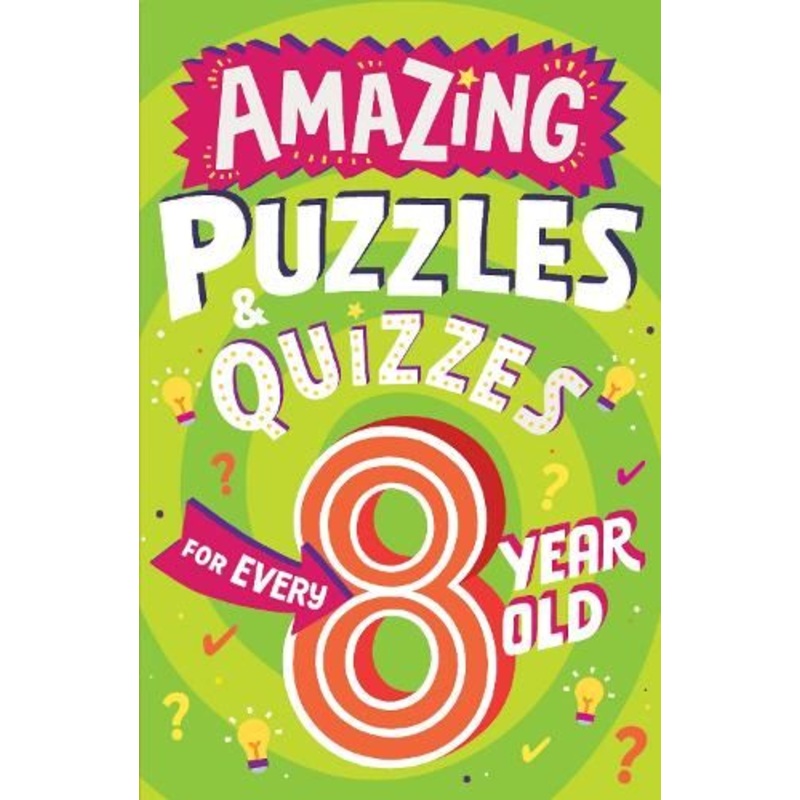 Amazing Puzzles and Quizzes for Every 8 Year Old (Amazing Puzzles and Quizzes for Every Kid)