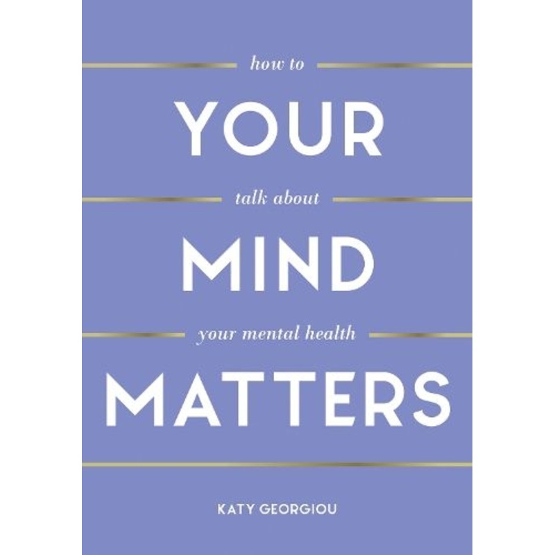 Your Mind Matters: How to Talk About Your Mental Health
