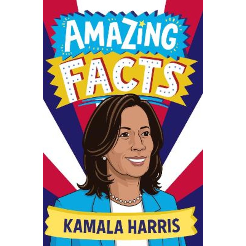 Amazing Facts Kamala Harris (Amazing Facts)