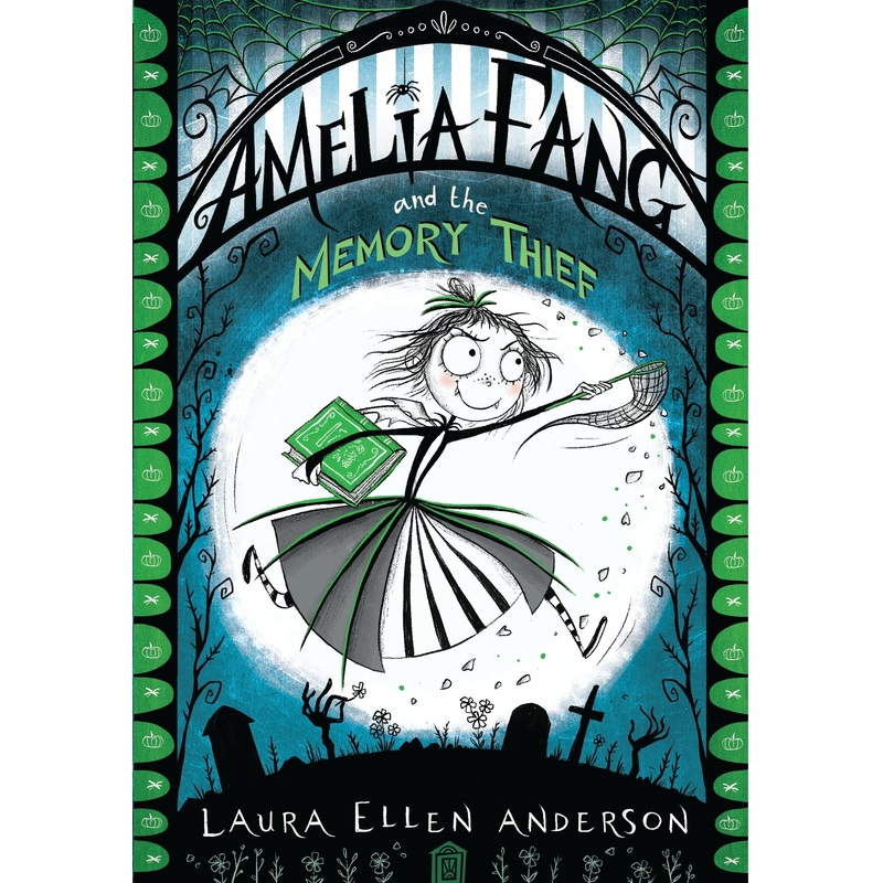 Amelia Fang and the Memory Thief (The Amelia Fang Series)