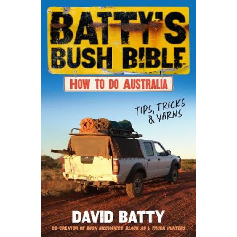 Batty's Bush Bible: How to do Australia, a hilarious travel & survival