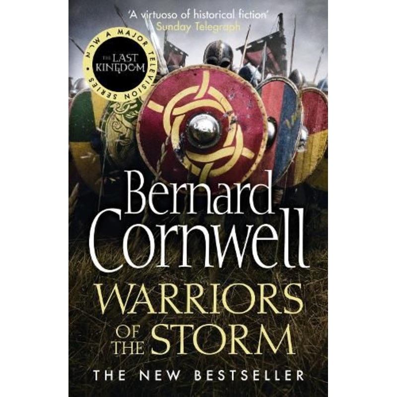 Warriors of the Storm (The Last Kingdom Series, Book 9)