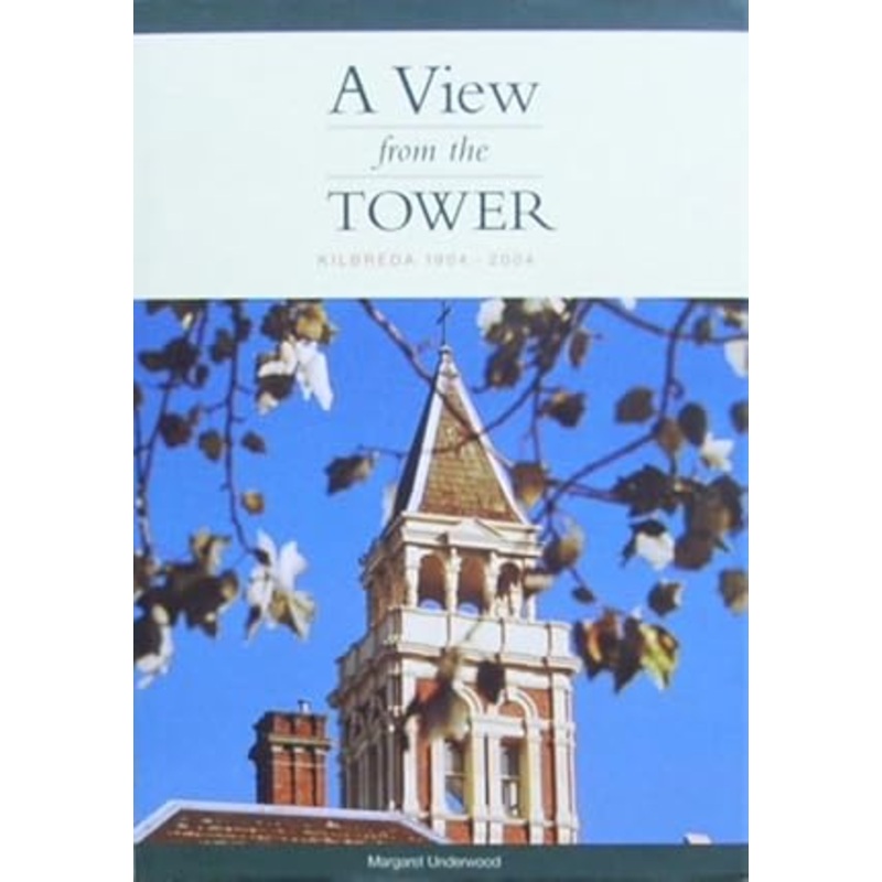 A View from the Tower: Kilbreda 1904-2004