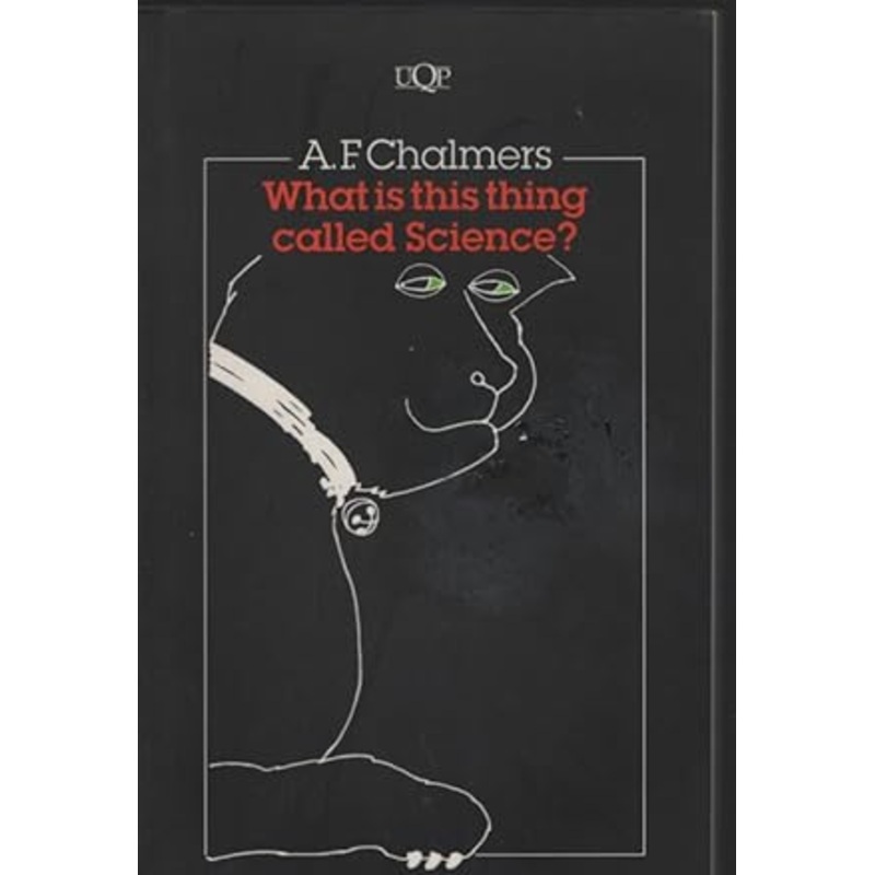What is This Thing Called Science? an Assessment of the Nature and Status of Science and Its Methods: An Assessment of the Nature and Status of Science and Its Methods