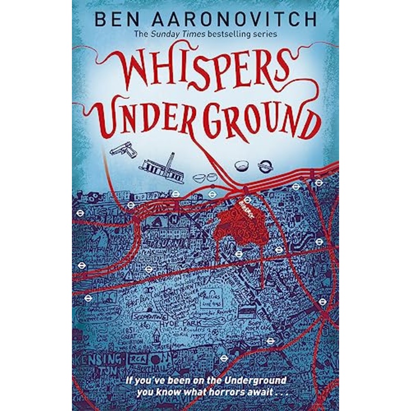 Whispers Under Ground: Book 3 in the #1 bestselling Rivers of London series