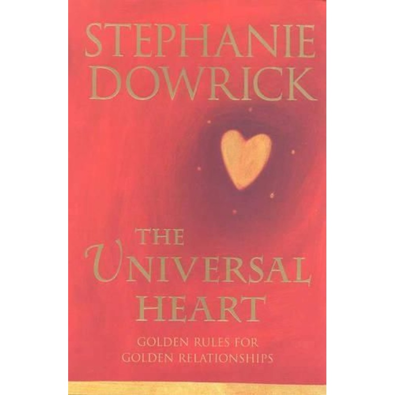 The Universal Heart: Golden Rules for Golden Relationships