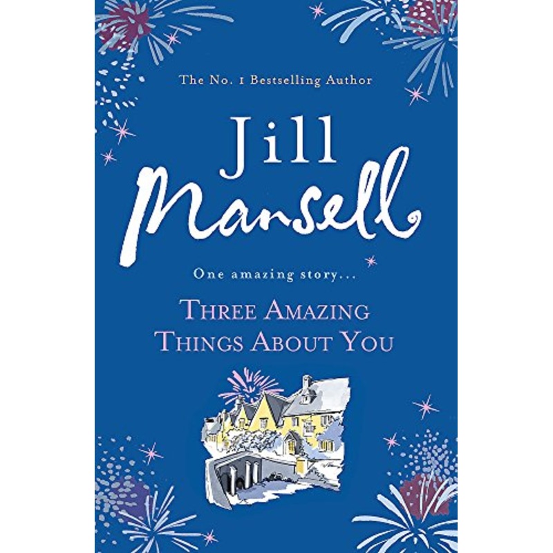 Three Amazing Things About You: A touching novel about love, heartbreak and new beginnings