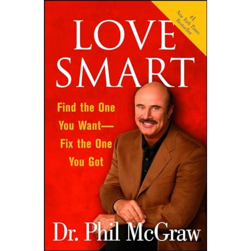 "Love Smart: Find the One You Want, Fix the One You've Got "