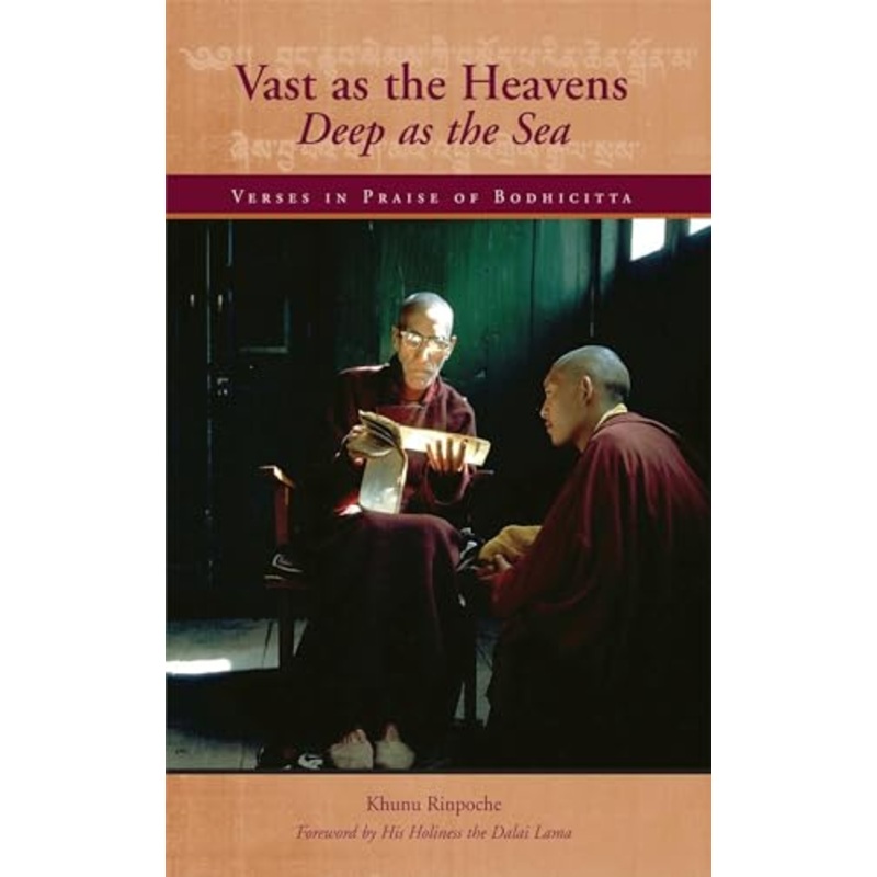 Vast as the Heavens Deep as the Sea: Verses in Praise of Bodhicitta