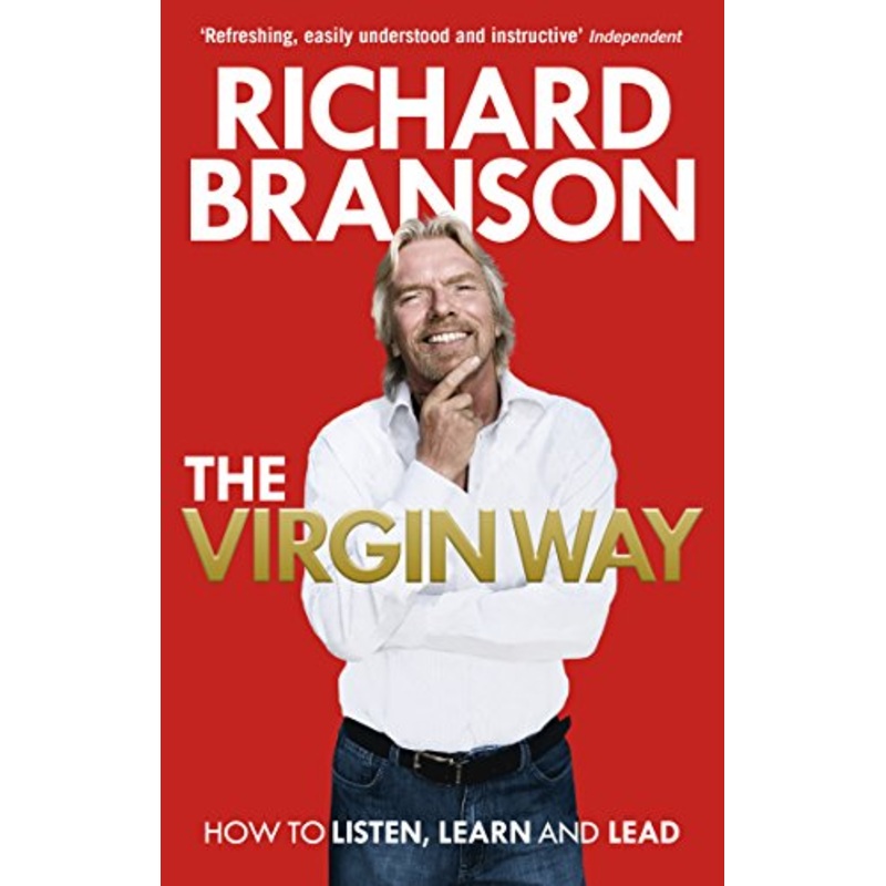 The Virgin Way: How to Listen, Learn, Laugh and Lead