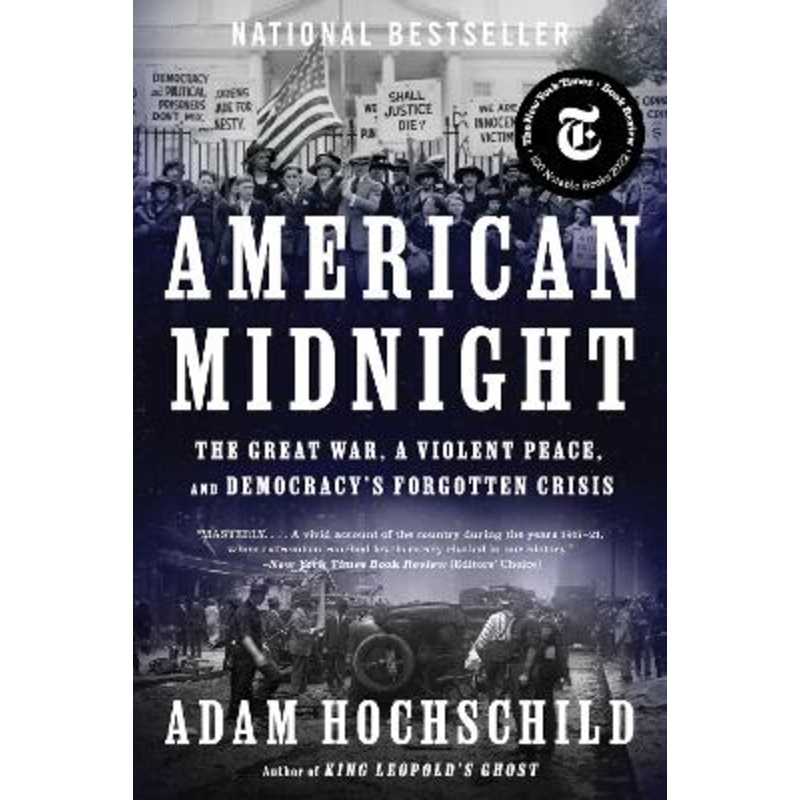 American Midnight: The Great War, a Violent Peace, and Democracy's Forgotten Crisis