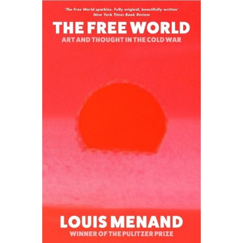 The Free World: Art and Thought in the Cold War
