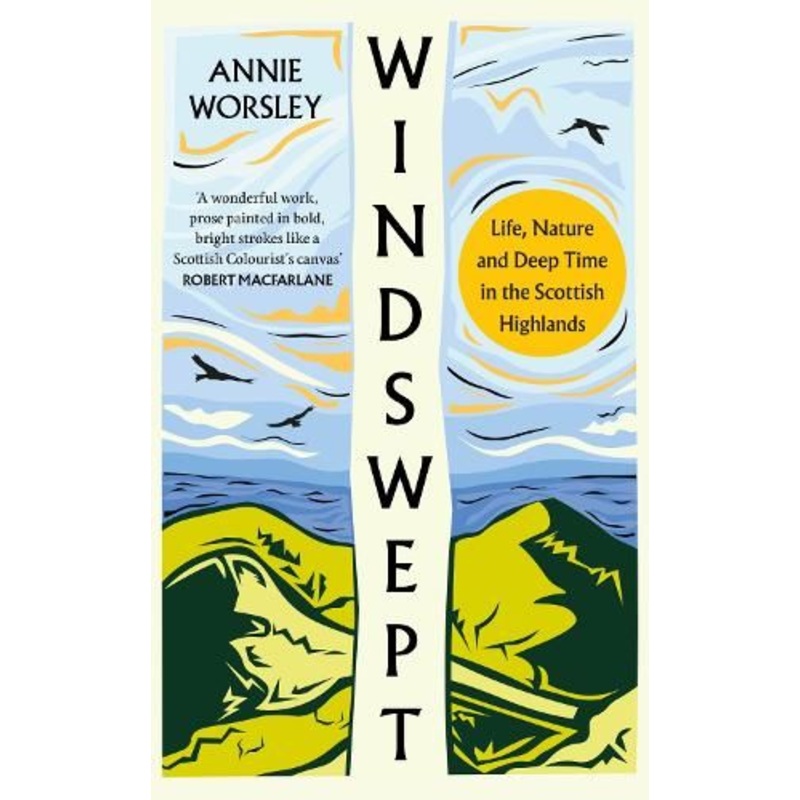 Windswept: Life, Nature and Deep Time in the Scottish Highlands
