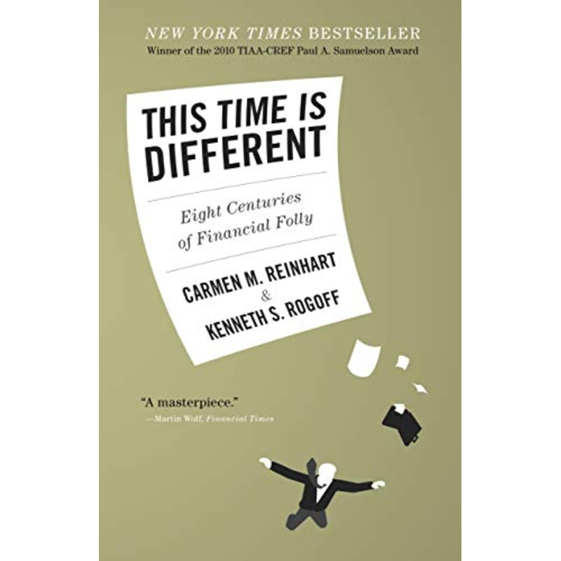 This Time Is Different: Eight Centuries of Financial Folly